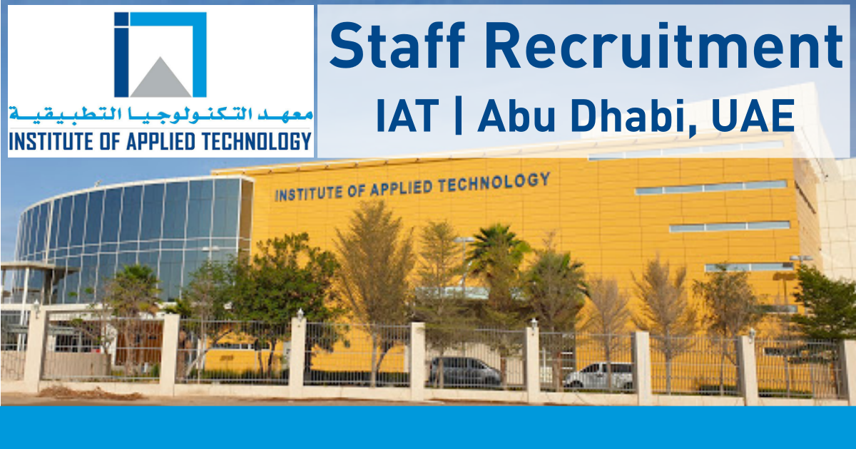 Institute of Applied Technology Jobs Abu Dhabi | UAE | Latest IAT Careers 2022 Institute of Applied Technology Jobs
