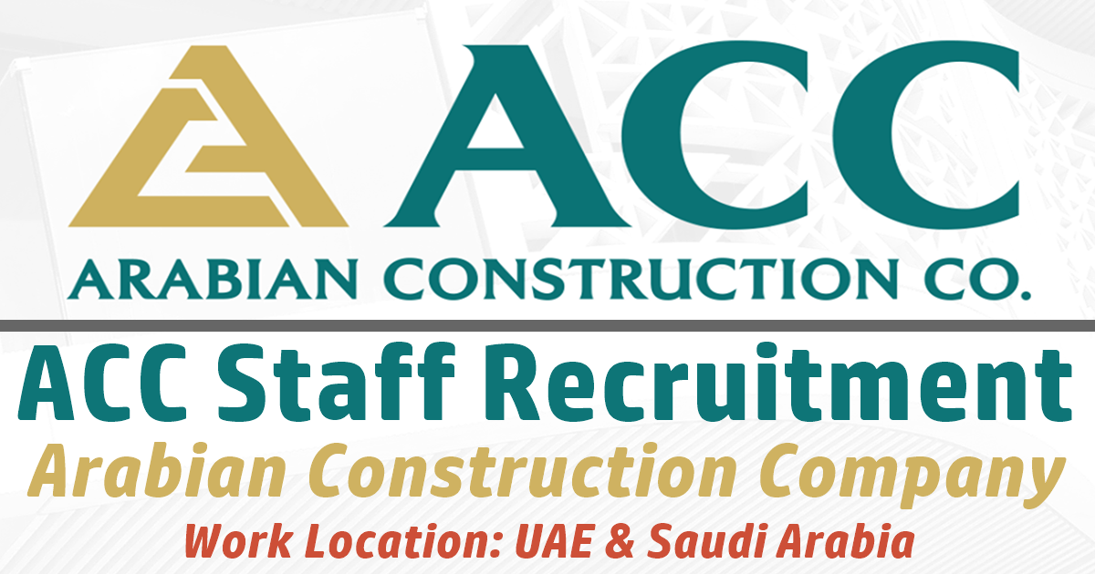 Arabian Construction Company Jobs | ACC Jobs UAE & KSA