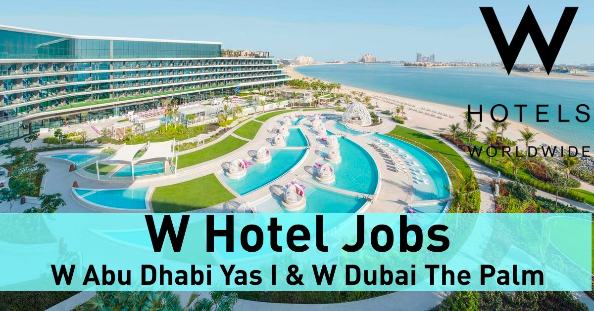 w-dubai-the-palm-careers-w-abu-dhabi-yas-island-jobs-2024