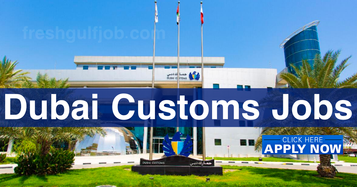 Dubai Customs Jobs and Careers Govt Jobs in Dubai 2023