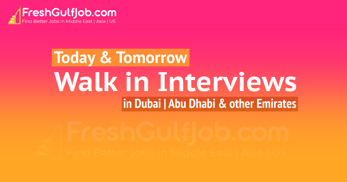 Walk in Interview in Dubai Today & Tomorrow (Nov 2024)